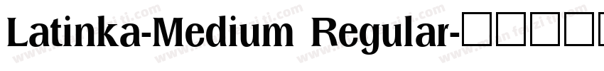 Latinka-Medium Regular字体转换